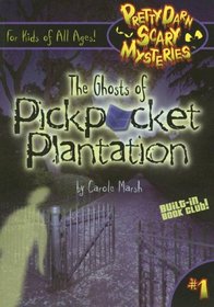 The Ghost of Pickpocket Plantation (Pretty Darn Scary, Bk 1)