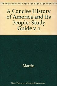 Study Guide T/A A Concise History of America & Its People Vol I (v. 1)