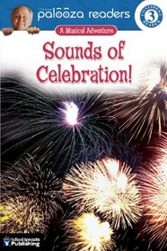 Sounds of Celebration!, Level 3: A Musical Adventure (Lithgow Palooza Readers)