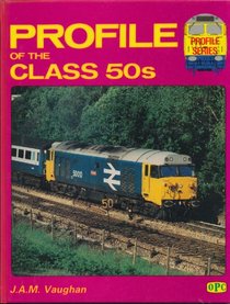 Profile of the Class 50s (Profile series)