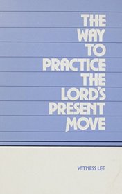 The Way to Practice the Lord's Present Move