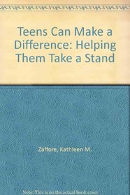 Teens Can Make a Difference: Helping Them Take a Stand