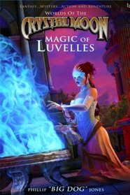 Crystal Moon Book 2, Magic of Luvelles (Worlds of the Crystal Moon)
