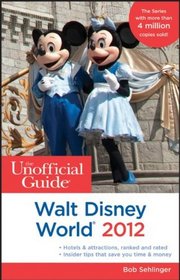 The Unofficial Guide Walt Disney World 2012 (Unofficial Guides)