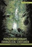 Pioneer Missionary, Evangelical Statesman: A Life of A T (Tim) Houghton