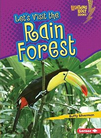 Let's Visit the Rain Forest (Lightning Bolt Books Biome Explorers)