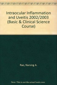 Basic And Clinical Science Course Section 9 2002-2003: Intraocular Inflammation And Uveitis (Basic & Clinical Science Course)