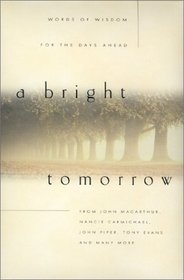 A Bright Tomorrow: Words of Wisdom for the Days Ahead