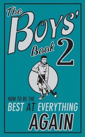 The Boys' Book: Bk. 2: How to be the Best at Everything Again