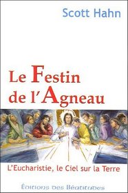 Le Festin De L'agneau ; L'eucharistie, Le Ciel Sur La Terre