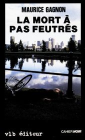 La mort a pas feutres (Cahier noir) (French Edition)