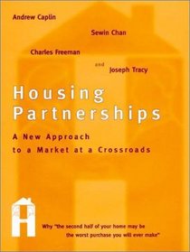 Housing Partnerships: A New Approach to a Market at a Crossroads