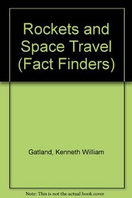 Rockets and Space Travel (Fact Finders)