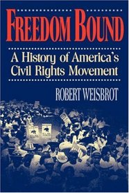 Freedom Bound: A History of America's Civil Rights Movement