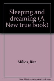 Sleeping and Dreaming (A New true book)