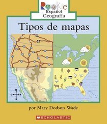 Tipos De Mapas/types Of Maps (Rookie Espanol) (Spanish Edition)