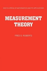Measurement Theory: Volume 7: With Applications to Decisionmaking, Utility, and the Social Sciences (Encyclopedia of Mathematics and its Applications) (v. 7)