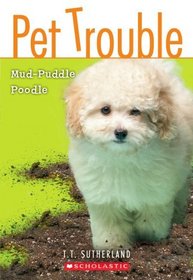 Mud-Puddle Poodle (Pet Trouble, Bk 3)
