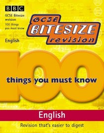 GCSE Bitesize Revision: 100 Things You Must Know - English