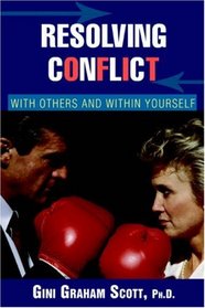 Resolving Conflict: With Others and Within Yourself