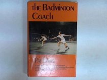 The badminton coach: A manual for coaches, teachers, and players