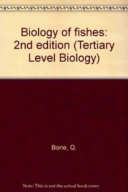 Biology of fishes: 2nd edition (Tertiary Level Biology)