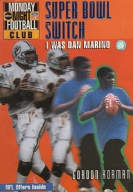 I Was Dan Marino (Super Bowl Switch #3)