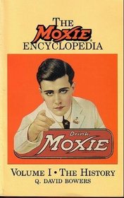 The Moxie Encyclopedia: Volume I