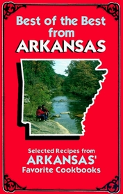Best of the Best from Arkansas: Selected Recipes from Arkansas' Favorite Cookbooks