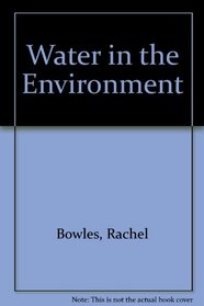 Water in the Environment: Key Stages 1 and 2 Support Material