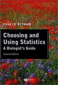 Choosing and Using Statistics: A Biologist's Guide