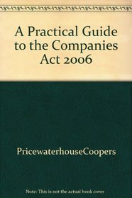 A Practical Guide to the Companies Act 2006