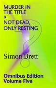Murder in the Title & Not Dead,Only Resting, Vol 5 (Charles Paris)