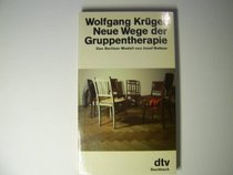 Neue Wege der Gruppentherapie: Das Berliner Modell von Josef Rattner (DTV Sachbuch) (German Edition)
