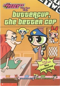 Buttercup the Better Cop (The Powerpuff Girls)