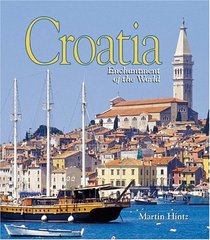 Croatia (Enchantment of the World. Second Series)