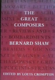 Great Composers: Reviews and Bombardments by Bernard Shaw
