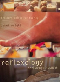 Reflexology and Acupressure : Pressure Points for Healing