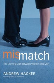 Mismatch: The Growing Gulf Between Women and Men