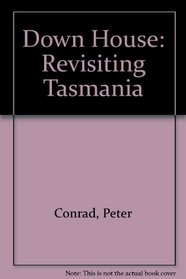 Down House: Revisiting Tasmania
