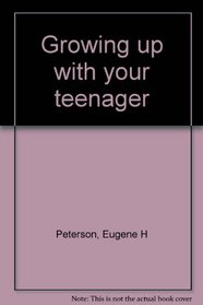 Growing up with your teenager