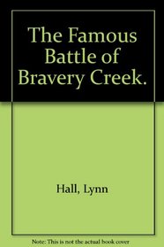 The Famous Battle of Bravery Creek.