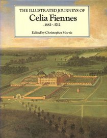 The Illustrated Journeys of Celia Fiennes, 1685-1712