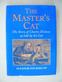 The Master's Cat: The Story of Charles Dickens as Told by His Cat