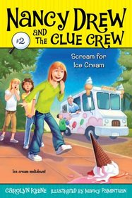 Scream for Ice Cream (Nancy Drew and the Clue Crew, Bk 2)