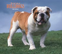 Bulldogs, For the Love of 2008 Deluxe Wall Calendar