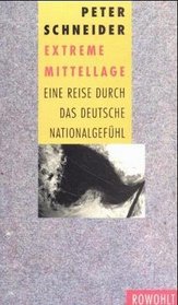 Extreme Mittellage: Eine Reise durch das deutsche Nationalgefuhl (German Edition)