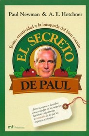 El secreto de Paul/ Paul's Secret: Exito, Creatividad Y La Busqueda Del Bien Comun (Spanish Edition)