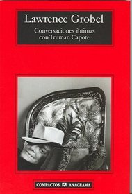 Conversaciones intimas con Truman Capote (Compactos Anagrama) (Spanish Edition)