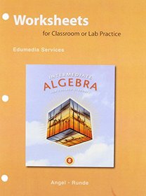 Worksheets for Classroom or Lab Practice (Component) for Intermediate Algebra for College Students